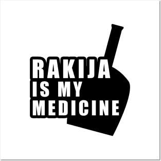 rakija is my medicine Posters and Art